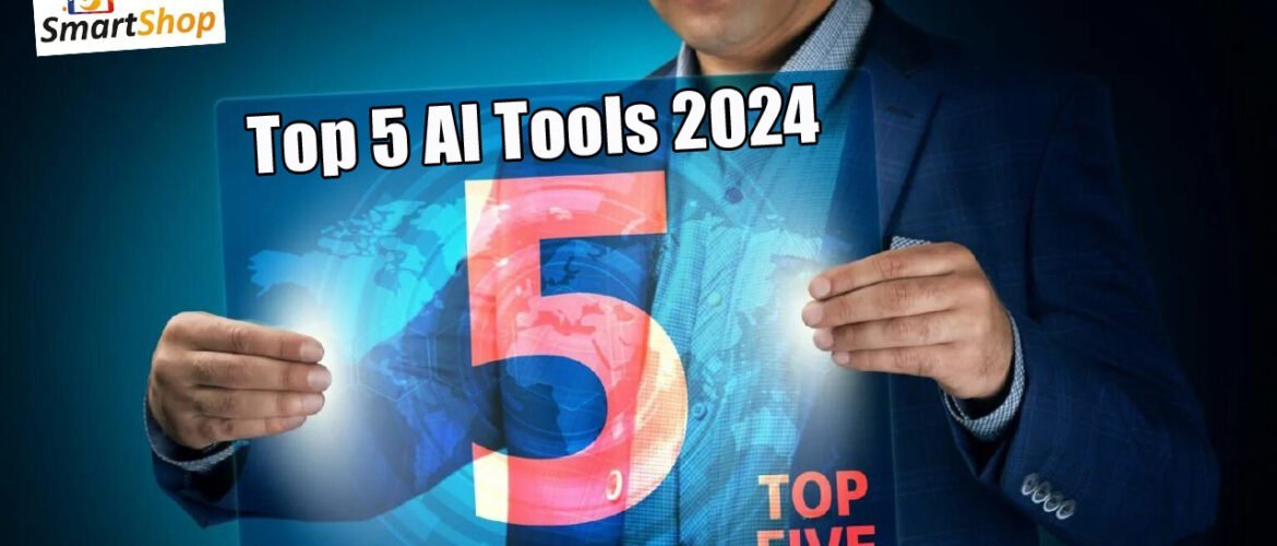 Top 5 AI (Artificial Intelligence) Tools 2024